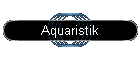 Aquaristik